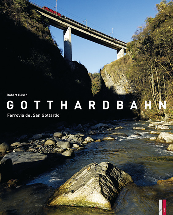 Gotthardbahn / Ferrovia dal San Gottardo